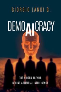 Paperback DemoAIcracy: The Hidden Agenda Behind Artificial Intelligence Book
