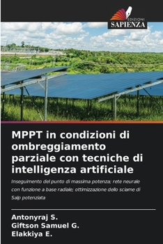 MPPT in condizioni di ombreggiamento parziale con tecniche di intelligenza artificiale (Italian Edition)