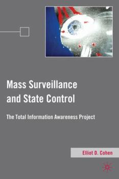 Hardcover Mass Surveillance and State Control: The Total Information Awareness Project Book