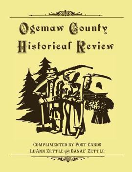 Paperback Ogemaw County Historical Review: Complimented by Post Cards Book