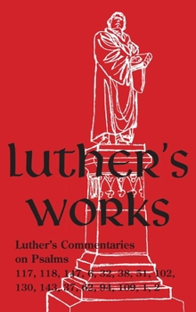 Hardcover Luther's Works - Volume 14: (Selected Psalms III) Book