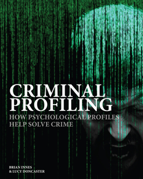 Hardcover Criminal Profiling: How Psychological Profiles Help Solve Crime Book