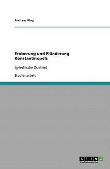 Paperback Eroberung und Plünderung Konstantinopels: (griechische Quellen) [German] Book
