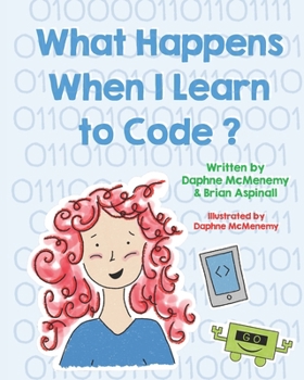 Paperback What Happens When I Learn To Code? Book