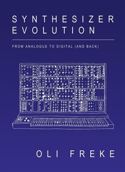 Paperback Synthesizer Evolution: From Analogue to Digital (and Back) Book