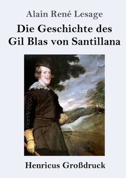 Paperback Die Geschichte des Gil Blas von Santillana (Großdruck) [German] Book