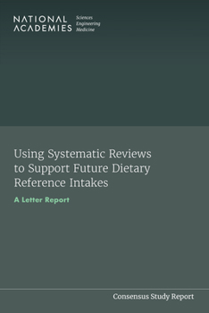 Paperback Using Systematic Reviews to Support Future Dietary Reference Intakes: A Letter Report Book