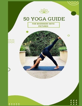 Paperback 50 Yoga Guide for Beginners with Pictures Book