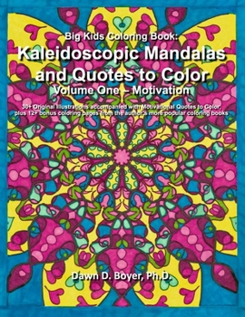 Paperback Big Kids Coloring Book: Kaleidoscopic Mandalas and Quotes to Color: Volume One - Motivation Book