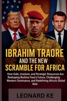 Paperback Ibrahim Traoré And The New Scramble For Africa Book