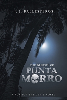 Paperback The Ghosts of Punta Morro: A Run for the Devil Novel Book