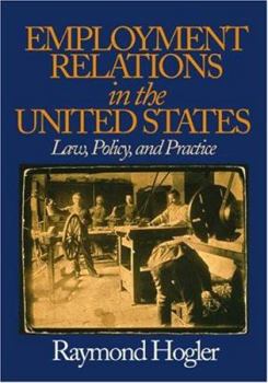 Paperback Employment Relations in the United States: Law, Policy, and Practice Book