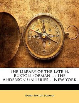 Paperback The Library of the Late H. Buxton Forman ...: The Anderson Galleries ... New York Book