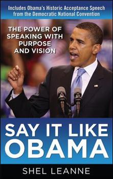 Hardcover Say It Like Obama: The Power of Speaking with Purpose and Vision Book