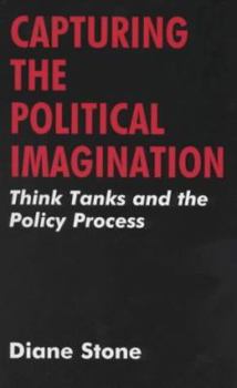 Hardcover Capturing the Political Imaginiation: Think Tanks and the Policy Process Book