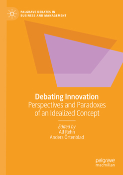 Paperback Debating Innovation: Perspectives and Paradoxes of an Idealized Concept Book