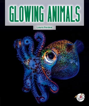 Glowing Animals (The Science of Nature)