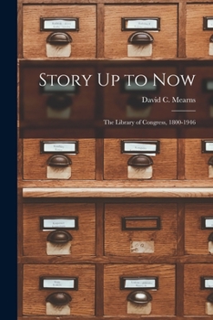 Paperback Story Up to Now: The Library of Congress, 1800-1946 Book