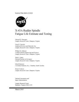 Paperback X-43A Rudder Spindle Fatigue Life Estimate and Testing Book