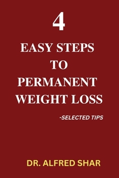 Paperback 4 Easy steps to permanent weight loss: Selected tips [Large Print] Book
