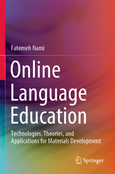 Paperback Online Language Education: Technologies, Theories, and Applications for Materials Development Book