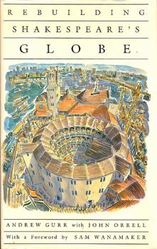 Hardcover Rebuilding Shakespeare's Globe Book