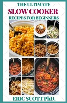 Paperback The Ultimate Slow Cooker Recipes for Beginners Book