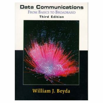 Paperback Data Communications: From Basics to Broadband (3rd Edition) Book