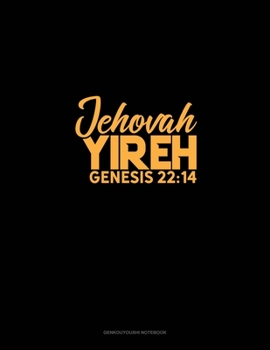 Paperback Jehovah Yireh - Genesis 22: 14: Genkouyoushi Notebook Book