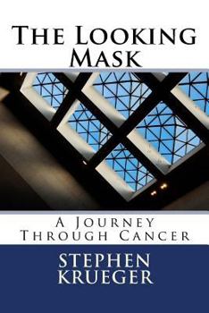 Paperback The Looking Mask: A Journey Through Cancer Book