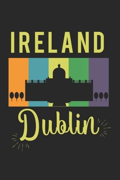 Paperback Ireland Dublin: Calendar, weekly planner, diary, notebook, book 105 pages in softcover. One week on one double page. For all appointme Book