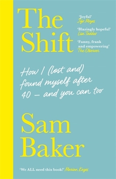 Paperback The Shift: How I (lost and) found myself after 40 – and you can too Book