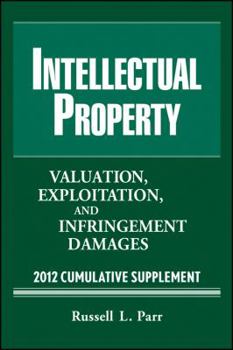 Paperback Intellectual Property, Cumulative Supplement: Valuation, Exploitation, and Infringement Damages Book