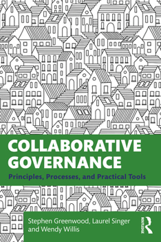 Paperback Collaborative Governance: Principles, Processes, and Practical Tools Book