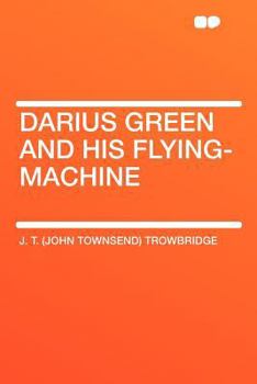 Paperback Darius Green and His Flying-Machine Book