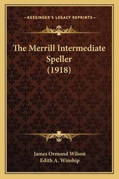 Paperback The Merrill Intermediate Speller (1918) Book