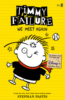 Timmy Failure: We Meet Again - Book #3 of the Timmy Failure