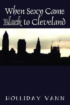 Paperback When Sexy Came Black to Cleveland Book
