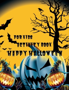 Paperback Happy Halloween Activity Book For Kids: A Funny Halloween Activity Book for Color Pages, Halloween owl Book