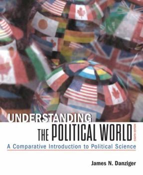 Paperback Understanding the Political World: A Comparative Introduction to Political Science (8th Edition) Book