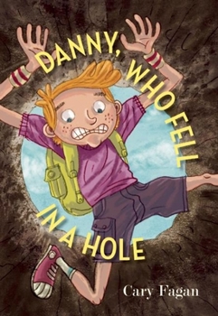 Paperback Danny, Who Fell in a Hole Book