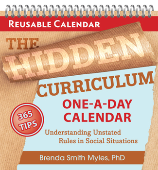 Calendar The Hidden Curriculum One-A-Day Calendar: 365 Tips for Understanding Unstated Rules in Social Situations Book