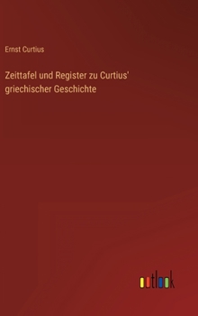 Hardcover Zeittafel und Register zu Curtius' griechischer Geschichte [German] Book