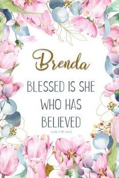 Paperback Brenda: Blessed Is She Who Has Believed -Luke 1:45(asv): Personalized Christian Notebook for Women Book