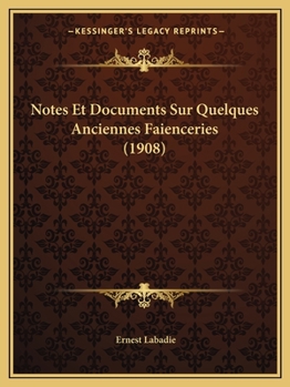 Paperback Notes Et Documents Sur Quelques Anciennes Faienceries (1908) [French] Book