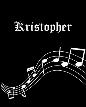 Paperback Kristopher: Sheet Music Note Manuscript Notebook Paper - Personalized Custom First Name Cover - Musician Composer Instrument Compo Book