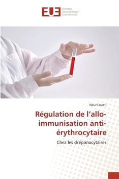 Régulation de l'allo-immunisation anti-érythrocytaire (French Edition)