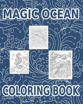 Paperback magic ocean coloring book: ea Creatures life Adult Coloring Book, with Beach, Sea Animals, Island, Marine Life Relaxing Coloring Book Best Gift I Book