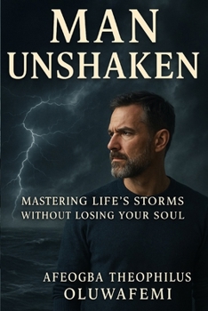 Man Unshaken: Standing Strong in a Shaking World
