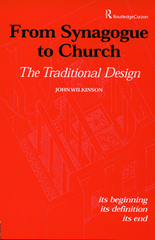 Hardcover From Synagogue to Church: The Traditional Design: Its Beginning, its Definition, its End Book